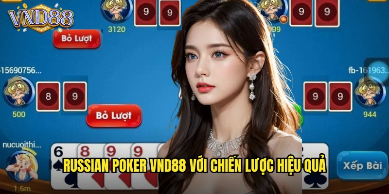 Russian Poker VND88 Với Chiến Lược Hiệu Quả
