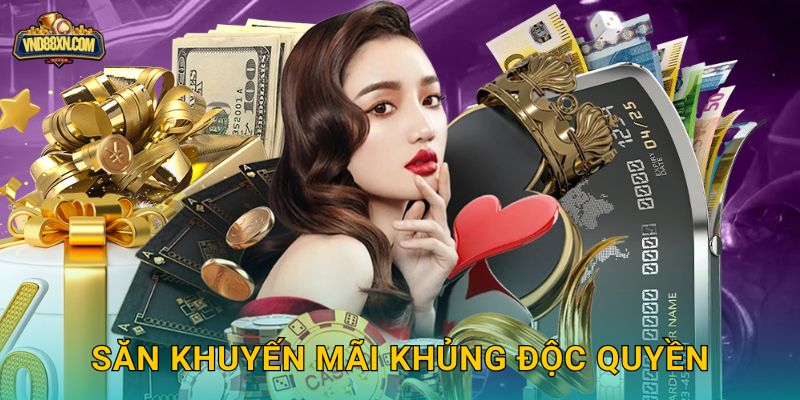 Săn khuyến mãi khủng độc quyền
